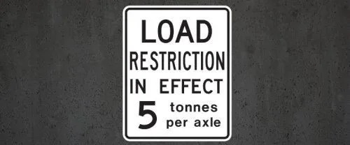 Half load restrictions in effect 5 tonnes per axel